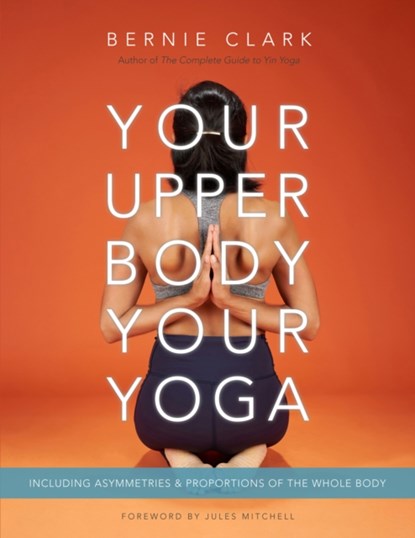 Your Upper Body, Your Yoga, Bernie Clark - Paperback - 9781777687304