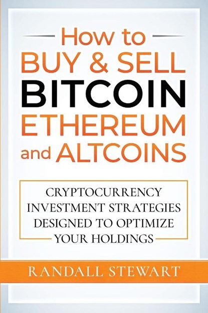 How to Buy & Sell Bitcoin, Ethereum and Altcoins, Randall Stewart - Paperback - 9781777736224