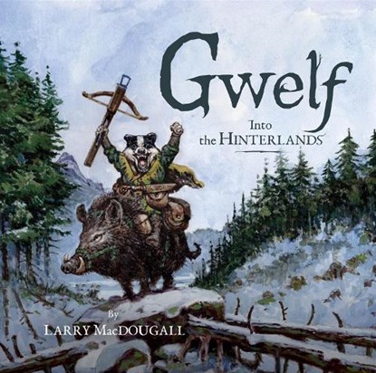 Gwelf: Into the Hinterlands, Larry Macdougall - Gebonden - 9781777791858