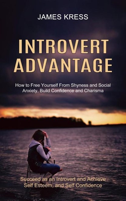 Introvert advantage, James Kress - Paperback - 9781777803223