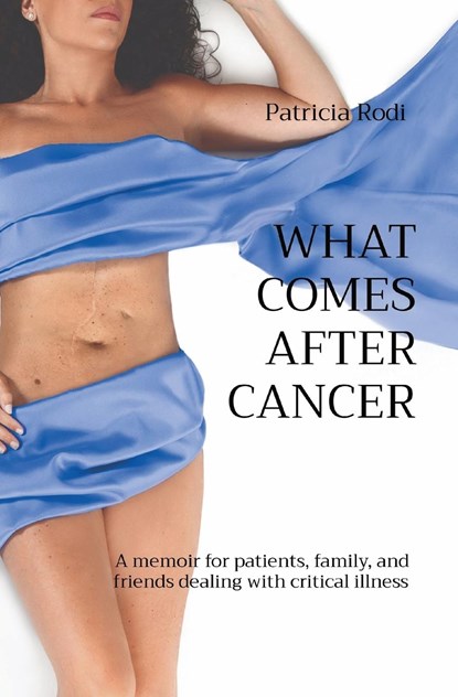 What Comes After Cancer, Patricia Rodi - Paperback - 9781777818968