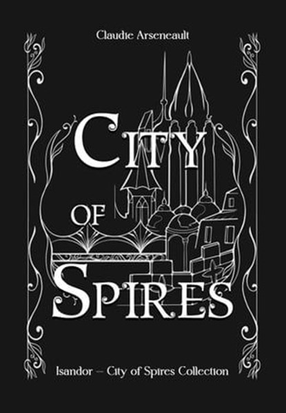 City of Spires, Claudie Arseneault - Ebook - 9781777846480
