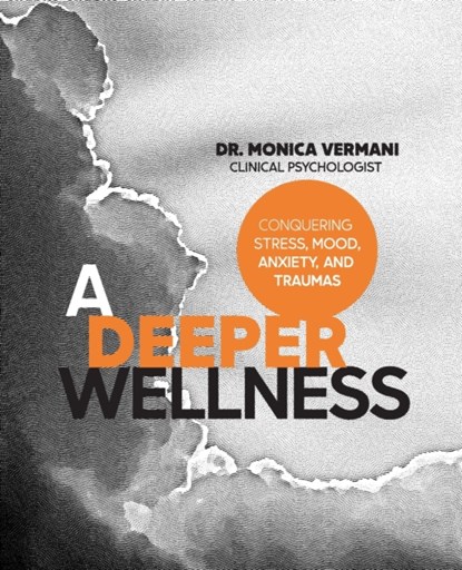 A Deeper Wellness, Dr Monica Vermani C Psych - Paperback - 9781777915506