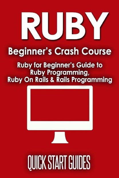 Ruby Beginner's Crash Course, START GUIDES,  Quick - Paperback - 9781777942809