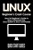 LINUX Beginner's Crash Course, Quick Start Guides - Paperback - 9781777942816