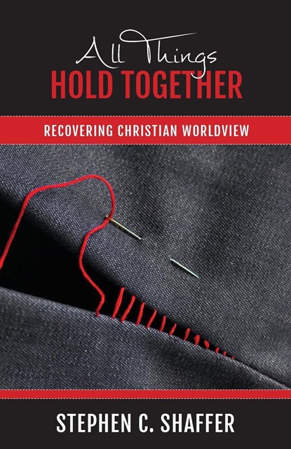 All Things Hold Together, Stephen C. Shaffer - Paperback - 9781777978761