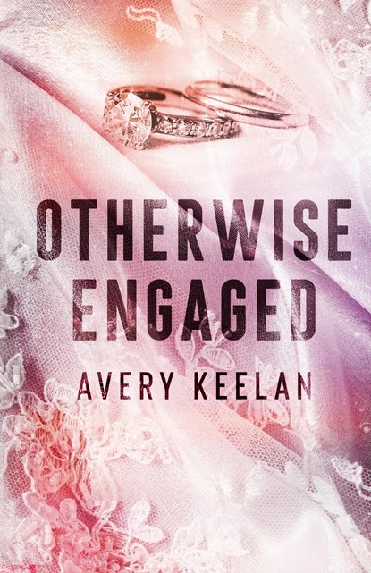 Otherwise Engaged, Avery Keelan - Paperback - 9781778027901