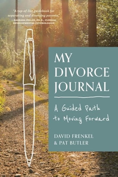 My Divorce Journal: A Guided Path to Moving Forward, David Frenkel ; Pat Butler - Ebook - 9781778045219