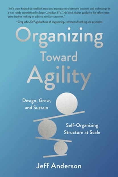Organizing Toward Agility, Jeff Anderson - Ebook - 9781778093012
