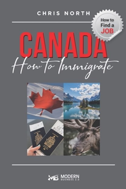 Canada How to Immigrate, Chris North - Paperback - 9781778109430