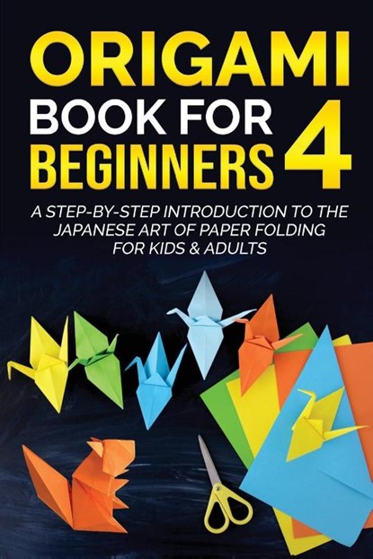 Origami Book for Beginners 4, Yuto Kanazawa - Paperback - 9781778117336