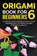 Origami Book for Beginners 6, Yuto Kanazawa - Paperback - 9781778117350
