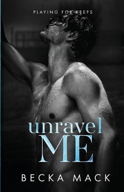 Unravel Me, Becka Mack - Paperback - 9781778133077