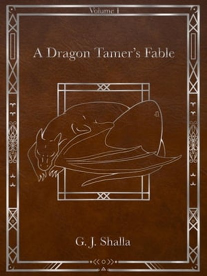 A Dragon Tamer's Fable, G.J. Shalla - Ebook - 9781778164705