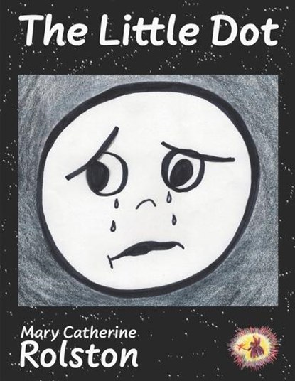 The Little Dot, Mary Catherine Rolston - Paperback - 9781778165511