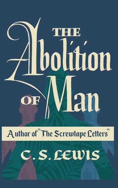 The Abolition of Man, LEWIS,  C S - Gebonden - 9781778268830