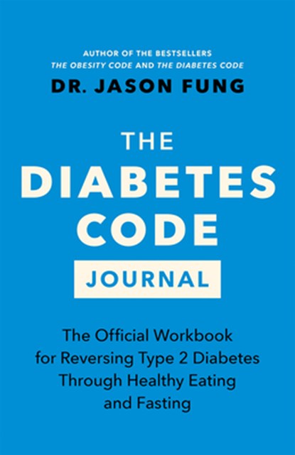 The Diabetes Code Journal, Dr. Jason Fung - Gebonden - 9781778400964