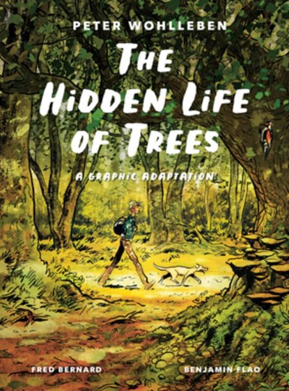 The Hidden Life of Trees, Peter Wohlleben ; Fred Bernard - Gebonden - 9781778401657