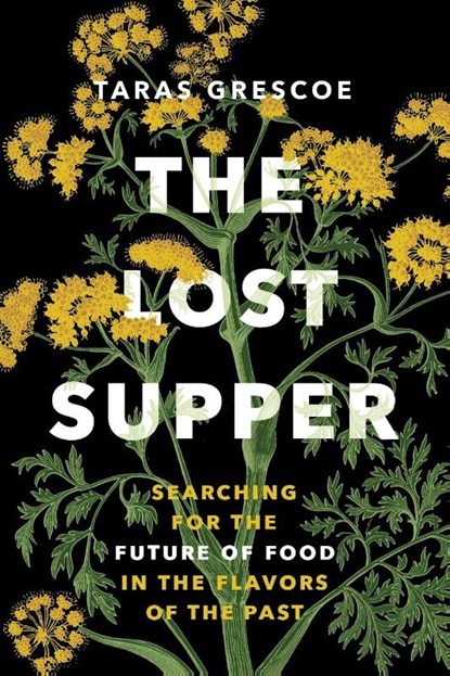 The Lost Supper, Taras Grescoe - Paperback - 9781778402128