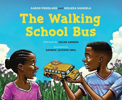The Walking School Bus, Aaron Friedland ; Ndileka Mandela - Paperback - 9781778402173