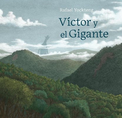 Victor y el gigante, Rafael Yockteng - Gebonden - 9781778402302