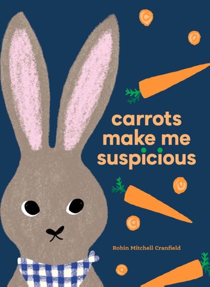 Carrots Make Me Suspicious, Robin Mitchell Cranfield - Gebonden - 9781778403187