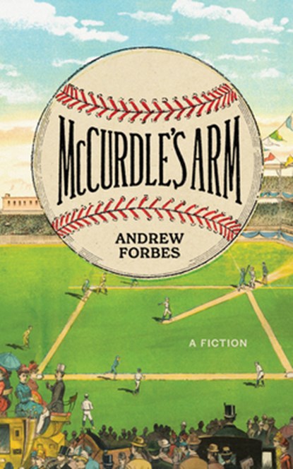 McCurdle's Arm: A Fiction, Andrew Forbes - Paperback - 9781778430565