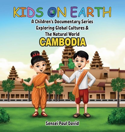 Kids on Earth A Children's Documentary Series Exploring Global Cultures & The Natural World, Sensei Paul David - Gebonden - 9781778480607