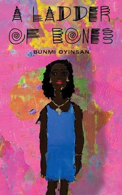A Ladder of Bones, Bunmi Oyinsan - Paperback - 9781778490088