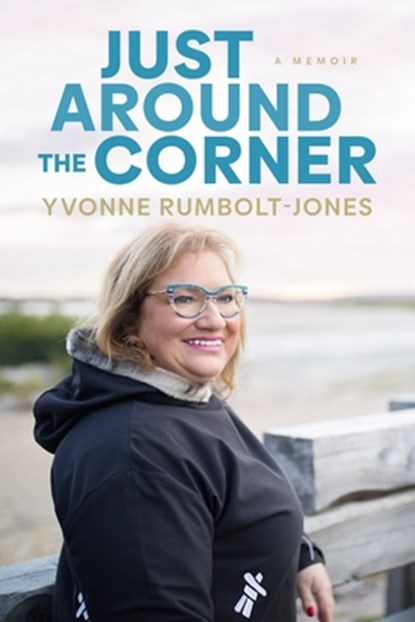 Just Around the Corner, Yvonne Rumbolt-Jones - Paperback - 9781778530357