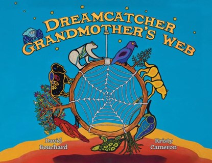 Dreamcatcher: Grandmother's Web, David Bouchard - Gebonden - 9781778540509