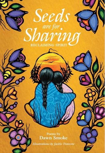 Seeds are for Sharing, Dawn Smoke - Paperback - 9781778540592