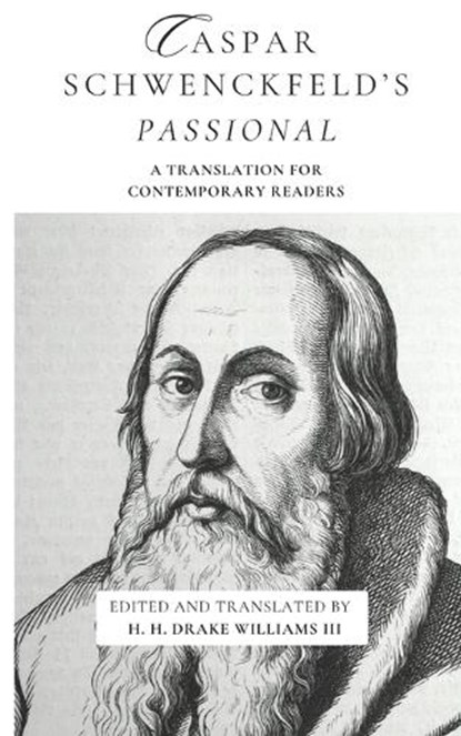 Caspar Schwenckfeld's Passional, Drake Williams - Paperback - 9781778730313