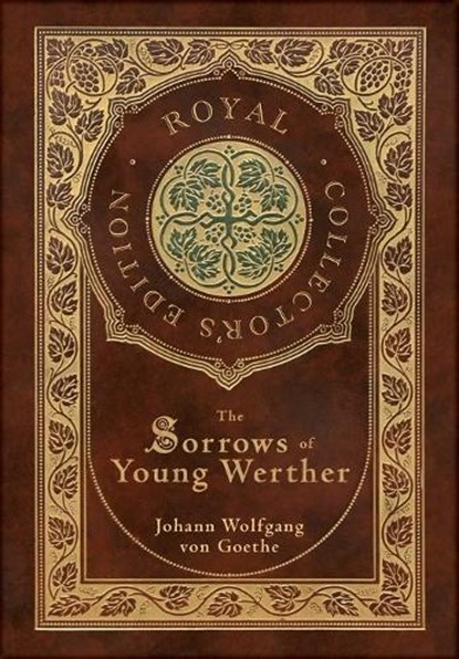 The Sorrows of Young Werther (Royal Collector's Edition) (Case Laminate Hardcover with Jacket), Johann Wolfgang Von Goethe - Gebonden - 9781778780042