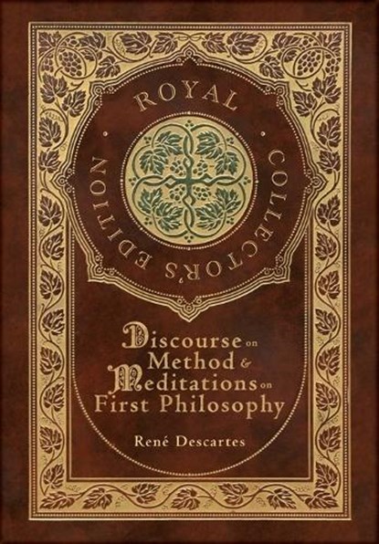 Discourse on Method and Meditations on First Philosophy (Royal Collector's Edition) (Case Laminate Hardcover with Jacket), Descartes René - Gebonden - 9781778783074