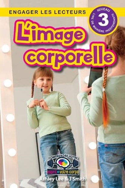 L'image corporelle, Ashley Lee ; J Smith - Paperback - 9781778783807