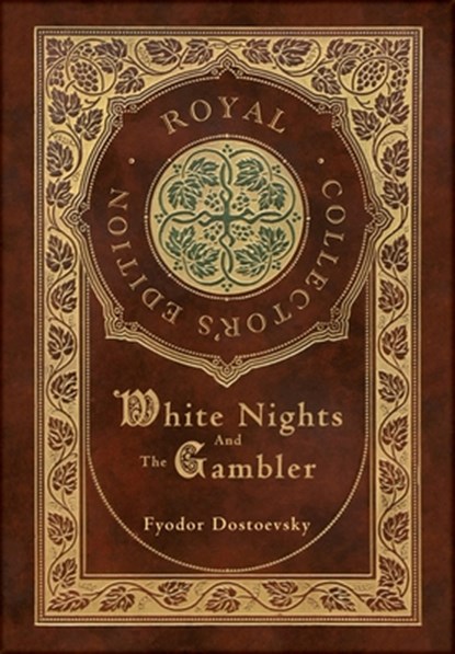 White Nights and The Gambler (Royal Collector's Edition) (Case Laminate Hardcover with Jacket), Fyodor Dostoevsky - Gebonden - 9781778784323