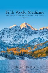 Fifth World Medicine (Book II) - John Hughes - 9781778830723