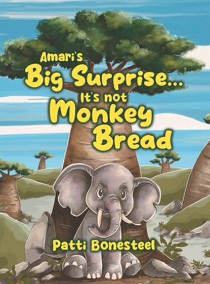 Amari's Big Surprise... It's not Monkey Bread, Patti Bonesteel - Gebonden - 9781778834561