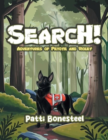 Search!: Adventures of Peyote and Violet, Patti Bonesteel - Paperback - 9781778836046