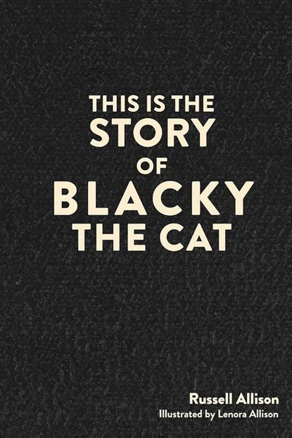 This is the Story of Blacky the Cat, Russell Allison - Paperback - 9781778836114