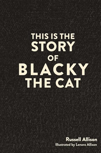This is the Story of Blacky the Cat, Russell Allison - Paperback - 9781778836114