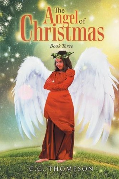 The Angel of Christmas, C. G. Thompson - Paperback - 9781778836190