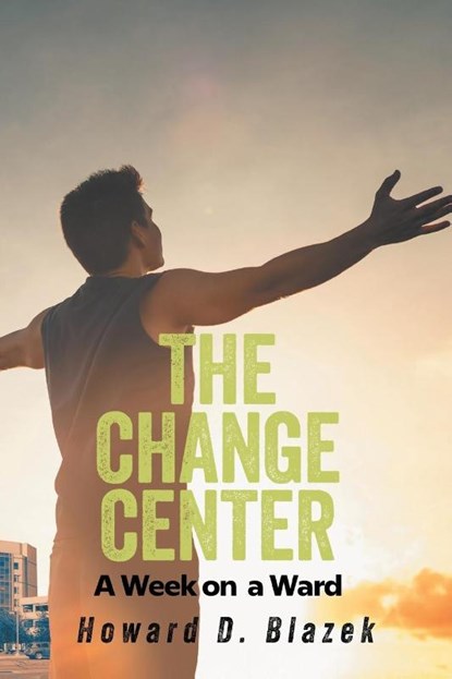 The Change Center, Howard D Blazek - Paperback - 9781778836756