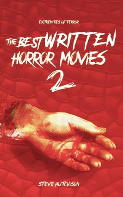 The Best Written Horror Movies 2, Steve Hutchison - Ebook - 9781778871382