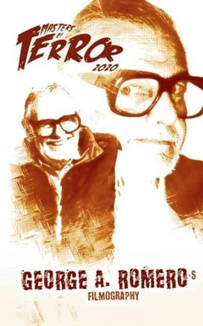 George A. Romero's Filmography (2020), Steve Hutchison - Ebook - 9781778871610