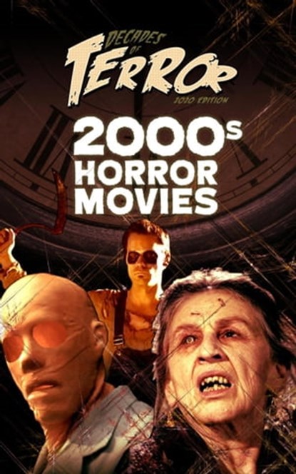 Decades of Terror 2020: 2000s Horror Movies, Steve Hutchison - Ebook - 9781778872099