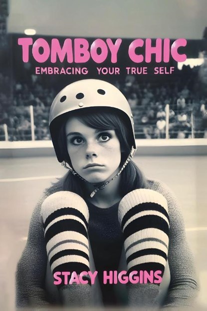 Tomboy Chic, Stacy Higgins - Paperback - 9781778901881