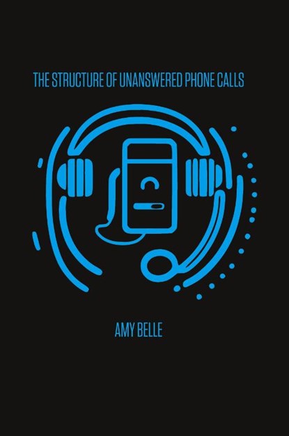 The Structure of Unanswered Phone Calls, Amy Belle - Paperback - 9781778903861