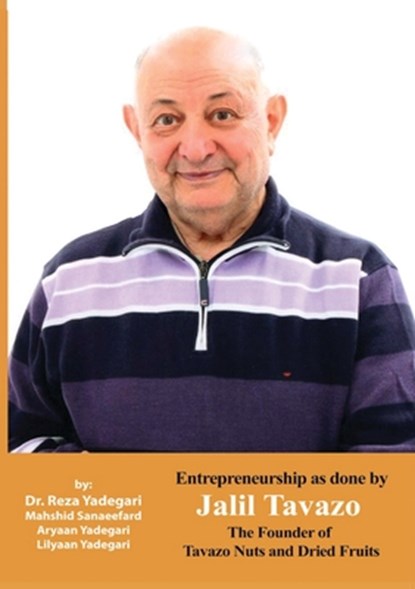 Entrepreneurship as done by Jalil Tavazo, Reza Yadegari ; Mahshid Sanaeefard ; Aryaan And Lilyaan Yadegari - Paperback - 9781778921421